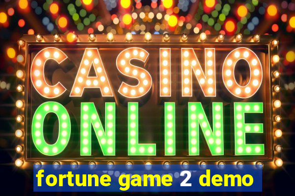 fortune game 2 demo